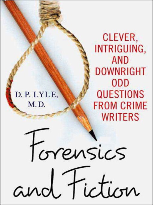 Title details for Forensics and Fiction by D. P. Lyle, M.D. - Available